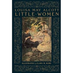 Little Women: Collectible Clothbound Edition -- Louisa May Alcott